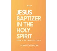 Jesus Baptizer in the Holy Spirit: Receiving the Holy Spirit