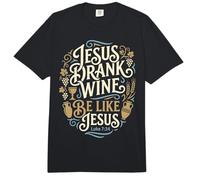 Jesús Bebió Vino Sé como Jesús Divertido Cristiano Bodega Humor Comfort Colors Adult Heavyweight T-Shirt