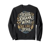 Jesús Bebió Vino Sé como Jesús Divertido Cristiano Bodega Humor Sudadera