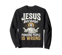 Jesus Because Punching People Is Wrong Sudadera