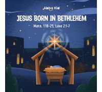 Jesus Born in Bethlehem: Christmas Story for Children About the True Meaning of Christmas and God's Love