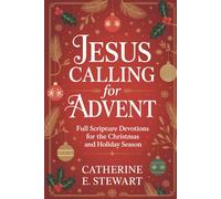 Jesus Calling for Advent: Full Scripture Devotions for the Christmas and Holiday Season