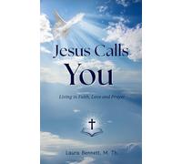 Jesus Calls You: Living in faith, love and prayer
