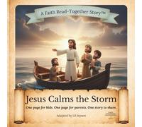 Jesus Calms the Storm: A Faith Read-Together Bible Story for Children Ages 5-7 (A Faith Read-Together Stories™ Series)