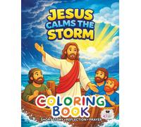 Jesus Calms the Storm: A Short Illustrated Bible Story and Coloring Book for Children | 8.5 x 11 inches, 45 Pages | Single-sided coloring pages | Perfect for crayons and colored pencils