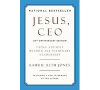 Jesus, CEO: Using Ancient Wisdom for Visionary Leadership