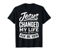 Jesus Changed My Life Ask Me How Camiseta