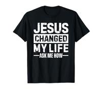 Jesus Changed My Life Ask Me How Camiseta