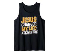 Jesus Changed My Life Ask Me How Camiseta sin Mangas