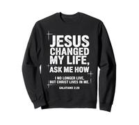 Jesus Changed My Life Ask Me How Christian Bible Versículo Sudadera