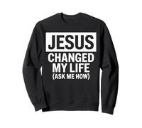 Jesus Changed My Life Ask Me How Fe Cristiana Testimonio Sudadera