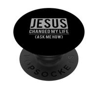 Jesus Changed My Life Ask Me How Jesus T-Shirt PopSockets PopGrip Adhesivo