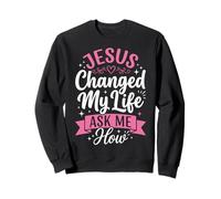 Jesus Changed My Life Ask Me How Sudadera