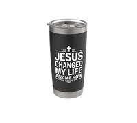Jesus Changed My Life Ask Me How Vaso térmico de acero inoxidable de doble pared