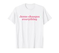 Jesus Changes Everything, Christian Faith Worship Religious Camiseta