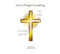 Jesus Changes Everything: Notebook Journal