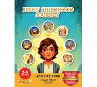 Jesus’ Childhood Journey: From Birth to the Beginning of His Ministry - 2 to 5 years old