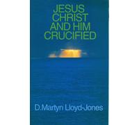 Jesus Christ and Him Crucified