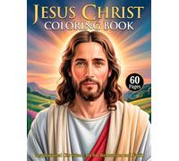 Jesus Christ Coloring Book: 60 Inspirational Pages of Christian Art for Relaxation and Faith