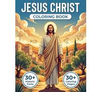 Jesus Christ Coloring Book: Relive the Life of Jesus with this Chronological Journey through Ancient Judea | Original Illustrations, Realistic Biblical Scenes & Historic Precision