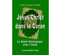 Jésus-Christ dans le Coran: Le débat théologique avec l'islam