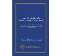 Jésus-Christ et les plus récentes théories "historiques": discours prononcé le 15 novembre 1922, à l'occasion de la rentrée solennelle des cours universitaires