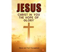 Jesus Christ in you the Hope of Glory