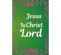 Jesus Christ Is Lord: Notebook