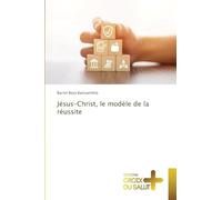 Jésus-Christ, le modèle de la réussite