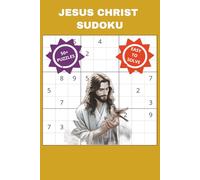 JESUS CHRIST SUDOKU: A Christian Faith based,Brain Games Book for Focus and Inner Peace. Specially made for our Lord, the Divine Son of God Holy ... 110 pages 50+ Puzzles with solutions included