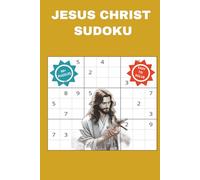 JESUS CHRIST SUDOKU: A Christian Faith based,Brain Games Book for Focus and Inner Peace. Specially made for our Lord, the Divine Son of God Holy ... 110 pages 50+ Puzzles with solutions included