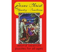 Jesus Christ Word Search Book: Word searches with easy-to-read text about his ministry, where he traveled up to his crucifixion | 6x9 inches, 110 pages | Over 50 puzzles… Gifts for all ages.