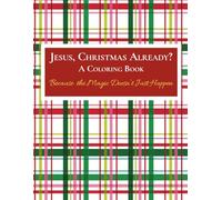 Jesus, Christmas Already?: Because the Magic Doesn’t Just Happen