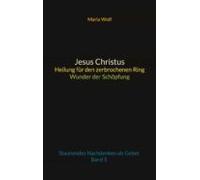 Jesus Christus - Heilung Für Den Zerbrochenen Ring - Wunder Der Schöpf
