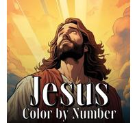 Jesus Color by Number: Christian Coloring Books for Adults with Bible Scenes