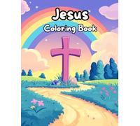 Jesus Coloring Book: Awesome Jesus Coloring Book for Kids Ages 4-11