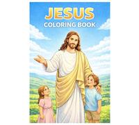 Jesus Coloring Book: Christian Coloring Book for Kids Featuring Jesus, Bible Stories, Faith and Kindness - Religious Coloring Pages for Children