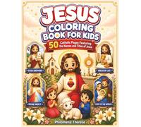 Jesus Coloring Book for Kids: 50 Catholic Pages Featuring the Names and Titles of Jesus