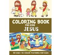 Jesus Coloring Book for Kids: 50 Easy to Color Pictures for Kids