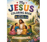 Jesus Coloring Book for Kids: A Christian Coloring Book Filled with God’s Love, Faith, Kindness, Gratitude, and Bible Values for Boys and Girls Ages 3-8
