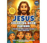 Jesus Coloring Book for Kids: Fun and Easy Bible Scenes to Learn About Jesus's Life - With Bible Verses, Fun Facts and Drawing Challenges for Ages 4-10