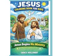 JESUS COLORING BOOK FOR KIDS: JESUS BEGINS HIS MINISTRY