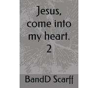 Jesus, come into my heart. 2 (Faith and Prayers)