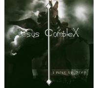 Jesus Complex - I Woke Up Dead