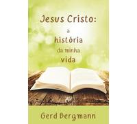 Jesus Cristo - a história da minha vida