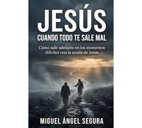 Jesús cuando todo te sale mal: Cómo salir adelante en los momentos difíciles con la ayuda de Jesús (Jesús y yo)