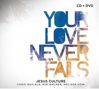 Jesus Culture - Your Love Never Fails