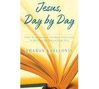Jesus, Day by Day: A One-Year, Through-the-Bible Devotional to Help You See HIm on Every Page