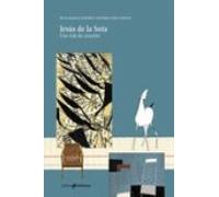 Jesus De La Sota: Una Vida De Creacion