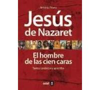 Jesus De Nazaret: El Hombre De Las 100 Caras